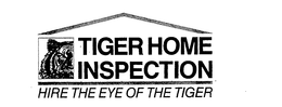 TIGER HOME INSPECTION HIRE THE EYE OF THE TIGER trademark