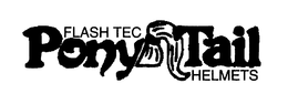 FLASH TEC-PONY TAIL HELMETS trademark