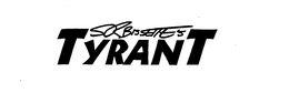 SR BISSETTE'S TYRANT trademark
