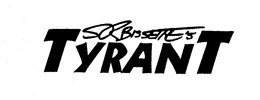 SR BISSETTE'S TYRANT trademark