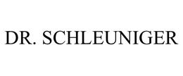 DR. SCHLEUNIGER trademark