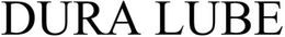 DURA LUBE trademark