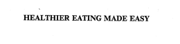 HEALTHIER EATING MADE EASY trademark