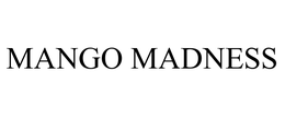 MANGO MADNESS trademark