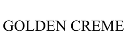 GOLDEN CREME trademark