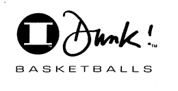 I DUNK! BASKETBALLS trademark
