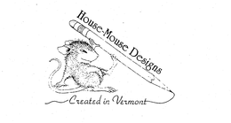 HOUSE-MOUSE DESIGNS CREATED IN VERMONT trademark