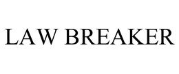 LAW BREAKER trademark