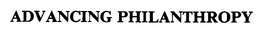 ADVANCING PHILANTHROPY trademark