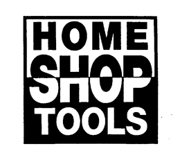 HOME SHOP TOOLS trademark