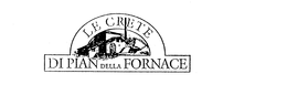 LE CRETE DI PIAN DELLA FORNACE trademark