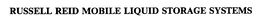 RUSSELL REID MOBILE LIQUID STORAGE SYSTEMS trademark
