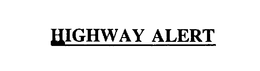 HIGHWAY ALERT trademark