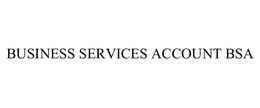 BUSINESS SERVICES ACCOUNT BSA trademark