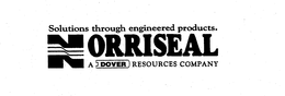 SOLUTIONS THROUGH ENGINEERED PRODUCTS. NORRISEAL A DOVER RESOURCES COMPANY trademark