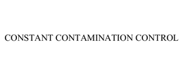CONSTANT CONTAMINATION CONTROL trademark