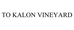 TO KALON VINEYARD trademark