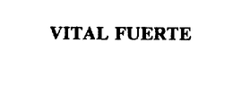VITAL FUERTE trademark