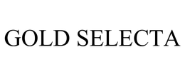 GOLD SELECTA trademark