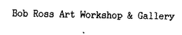 BOB ROSS ART WORKSHOP & GALLERY trademark