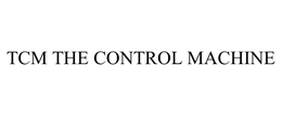 TCM THE CONTROL MACHINE trademark