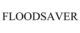 FLOODSAVER trademark