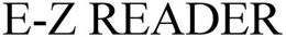 E-Z READER trademark