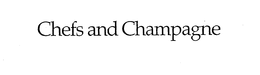 CHEFS AND CHAMPAGNE trademark