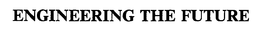ENGINEERING THE FUTURE trademark