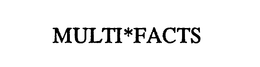 MULTI*FACTS trademark