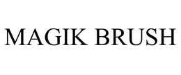 MAGIK BRUSH trademark