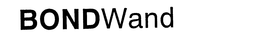BONDWAND trademark