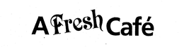 A FRESH CAFE trademark