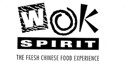 WOK SPIRIT THE FRESH CHINESE FOOD EXPERIENCE trademark