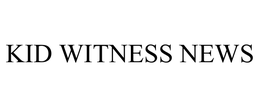 KID WITNESS NEWS trademark