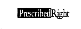 PRESCRIBED RIGHT trademark