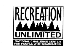 RECREATION UNLIMITED NATIONAL CHALLENGE CENTER FOR PEOPLE WITH DISABILITIES trademark