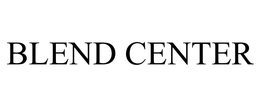 BLEND CENTER trademark