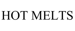 HOT MELTS trademark