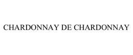 CHARDONNAY DE CHARDONNAY trademark