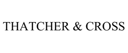 THATCHER & CROSS trademark