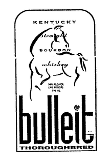 BULLEIT THOROUGHBRED KENTUCKY STRAIGHT BOURBON WHISKEY 50% ALC/VOL (100 PROOF) 750 ML trademark