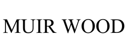 MUIR WOOD trademark