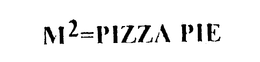 M2=PIZZA PIE trademark