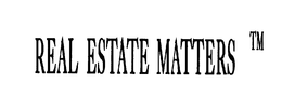 REAL ESTATE MATTERS trademark