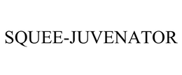 SQUEE-JUVENATOR trademark