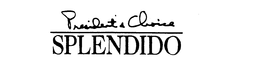 PRESIDENT'S CHOICE SPLENDIDO trademark