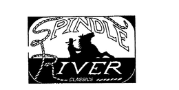 SPINDLE RIVER CLASSICS trademark