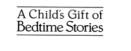 A CHILD'S GIFT OF BEDTIME STORIES trademark