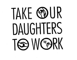 TAKE OUR DAUGHTERS TO WORK trademark